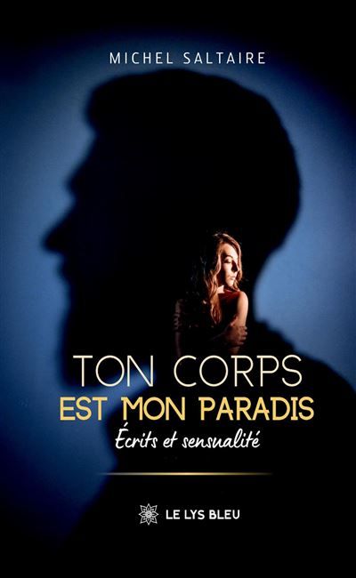Ton corps est mon paradis Écrits et sensualité