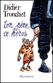 Ton père, ce héros