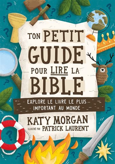 Ton petit guide pour lire la Bible Explore le livre le plus important au monde