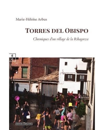 Torres del Obispo Chroniques d'un village de la Ribagorza