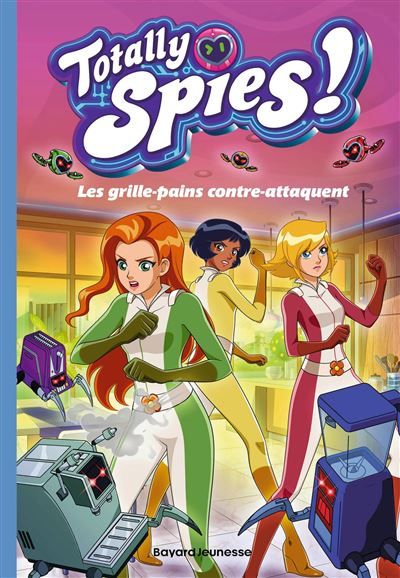 Totally Spies, Tome 03 Les grille-pains contre-attaquent