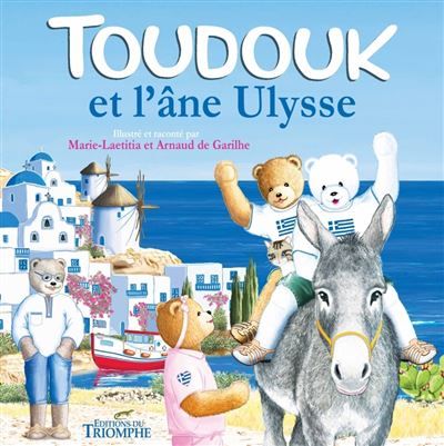 Toudouk et l'âne Ulysse - Marie-Laetitia de Garilhe