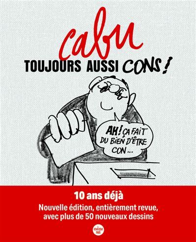 Toujours aussi cons ! (Nouvelle édition) 300 dessins toujours d'actualité