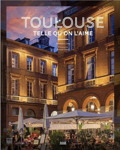 Toulouse telle qu'on l'aime - éditions bilingue