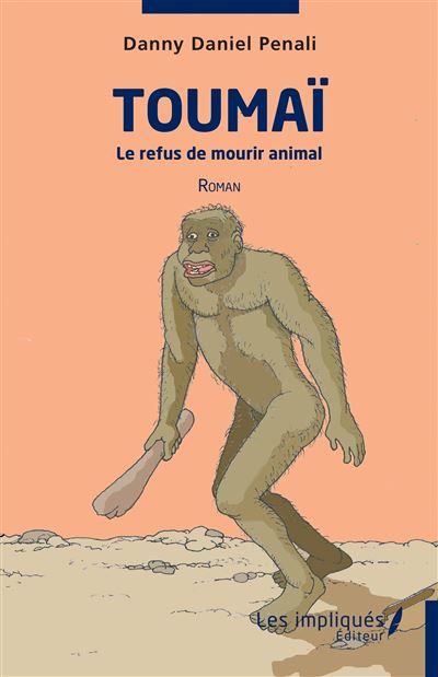 Toumaï Le refus de mourir animal - Roman