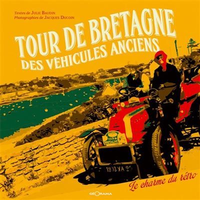 Tour de Bretagne des véhicules anciens - le charme du rétro