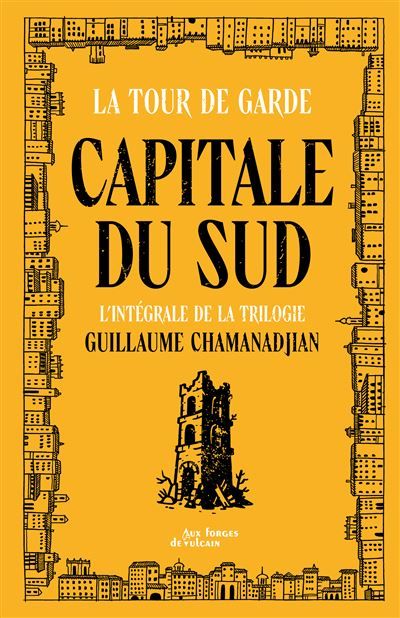 Tour de garde Capitale du Sud - Intégrale
