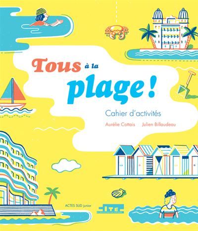 Tous à la plage ! De la ville à la mer, un cahier d'activités
