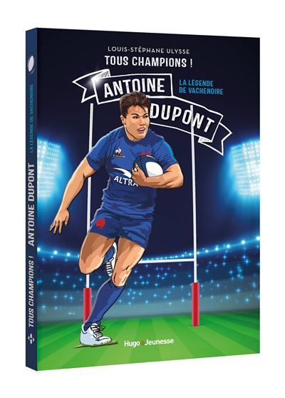 Tous champions ! Antoine Dupont Et la légende de Vachenoire