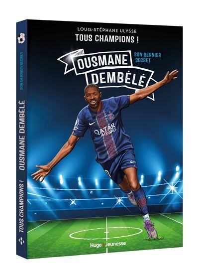 Tous Champions ! Ousmane Dembélé Son dernier secret