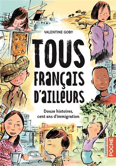 Tous français d'ailleurs Douze histoires, cent ans d'immigration-intégrale poche