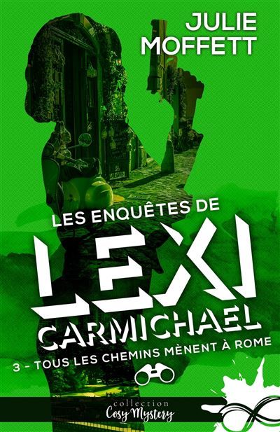 Tous les chemins mènent à Rome Les enquêtes de Lexi Carmichael, T3