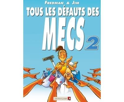 Tous les défauts des mecs - Tome 02 Tome 2