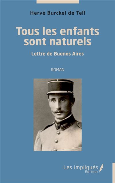 Tous les enfants sont naturels Lettre de Buenos Aires Roman - Roman