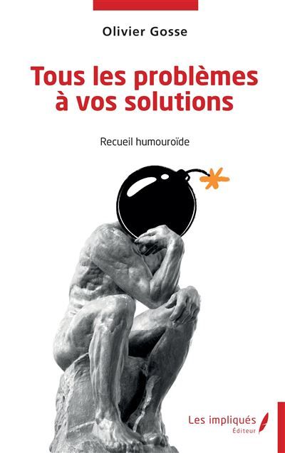 Tous les problèmes à vos solutions Recueil humouroïde