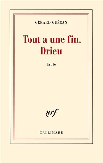 Tout a une fin, Drieu Fable