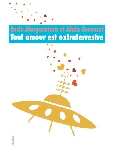 Tout amour est extraterrestre