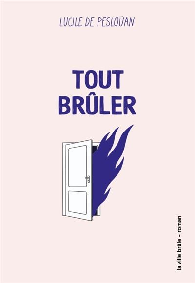 Tout brûler Nominé pour le Prix du Roman Fnac 2024