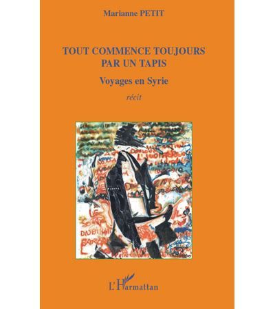 Tout commence toujours par un tapis Voyages en Syrie