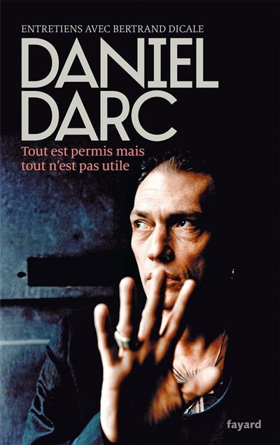 Tout est permis mais tout n'est pas utile Entretiens avec Bertrand Dicale
