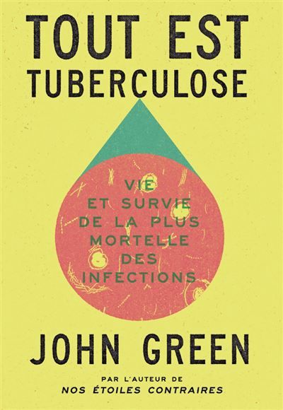 Tout est tuberculose Vie et survie de la plus mortelle des infections