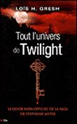 Tout l'univers de Twilight - Guide non officiel de la série de Stephenie Meyer