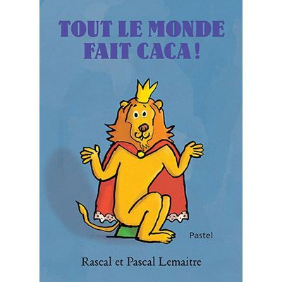 Tout le monde fait caca ! - Pascal Lemaître