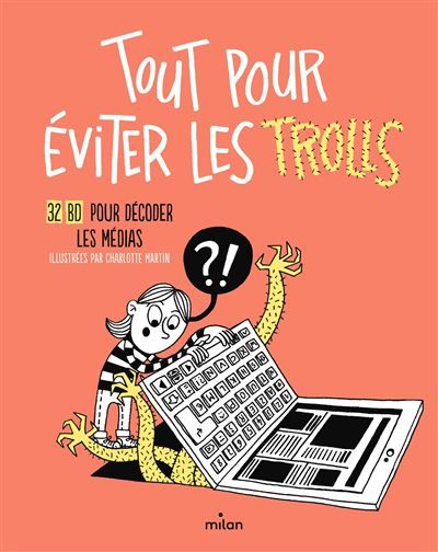Tout pour éviter les trolls - 32 BD pour décoder les médias - Charlotte Martin