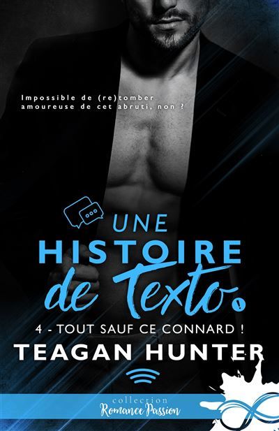 Tout sauf ce connard ! Une histoire de texto, T4