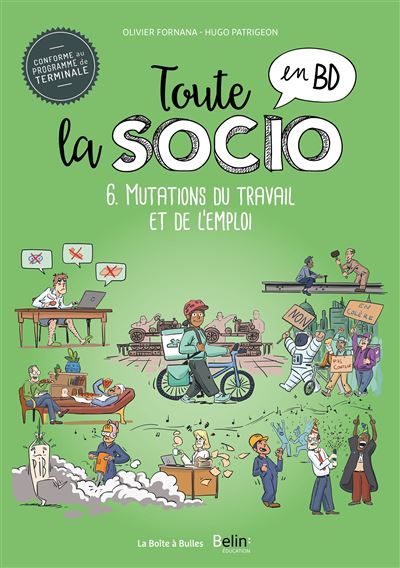 Toute la socio en BD T6 : Mutations du travail et de l'emploi Les mutations du travail et de l'emploi