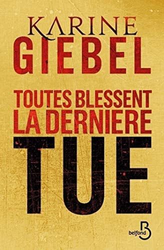 Couverture de Toutes blessent, la dernière tue (collector) par Karine Giebel