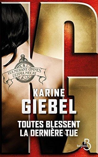 Toutes blessent, la dernière tue : roman