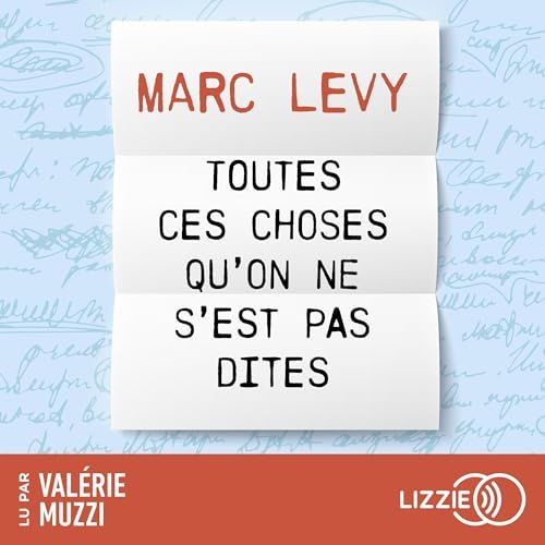 Toutes ces choses qu'on ne s'est pas dites