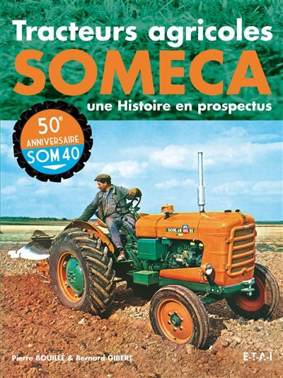 Tracteurs agricoles SOMECA - une histoire en prospectus 50 ans d'histoire en prospectus