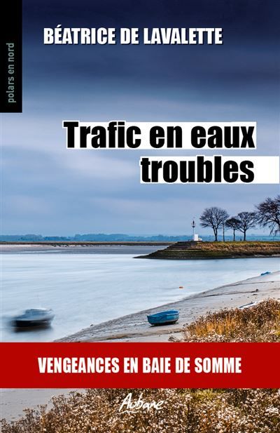 Trafic en eaux troubles Vengeances en baie de somme