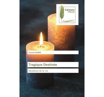 Tragique Destinée Mystères de la vie