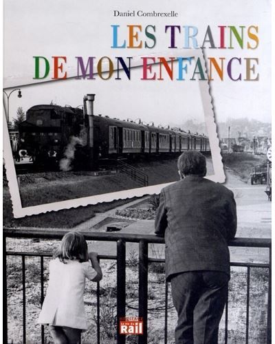 Trains de mon enfance (les)