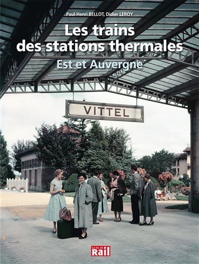 Trains des stations thermales - est et auvergne -
