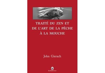Traité du zen et de l'art de la pêche à la mouche