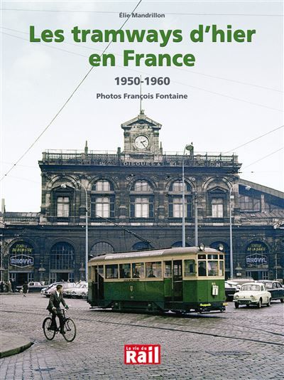 Tramways d'hier en france 1950-1960 (les)
