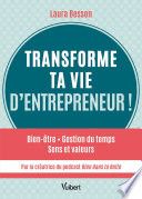 Transforme ta vie d'entrepreneur !