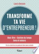 Transforme ta vie d’entrepreneur !