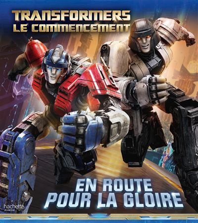 Transformers : le commencement - L'histoire du film Album RC