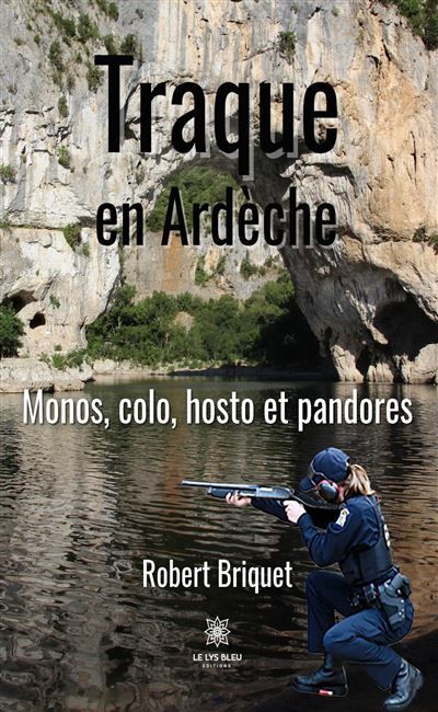 Traque en Ardèche Monos, colo, hosto et pandores