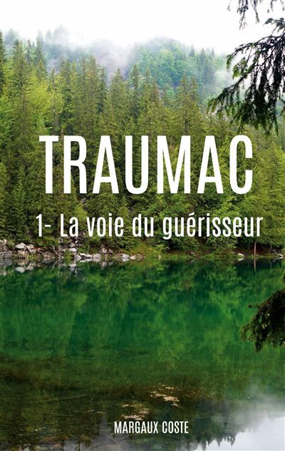 Traumac 1 - La voie du guérisseur - Margaux Coste - Books On Demand