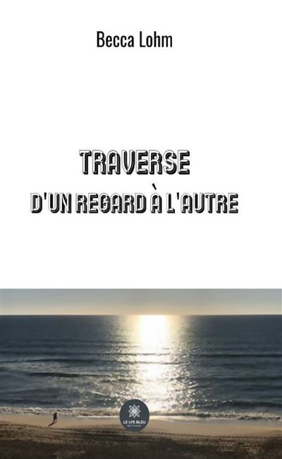 Traverse D'un regard à l'autre
