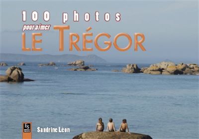 Trégor (100 photos pour aimer le)