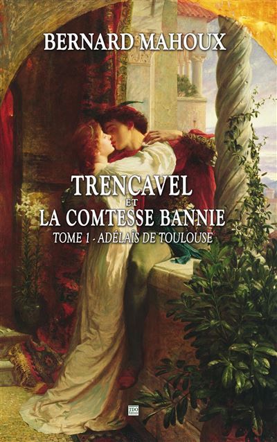 Trencavel tome 1 - adelais de toulouse
