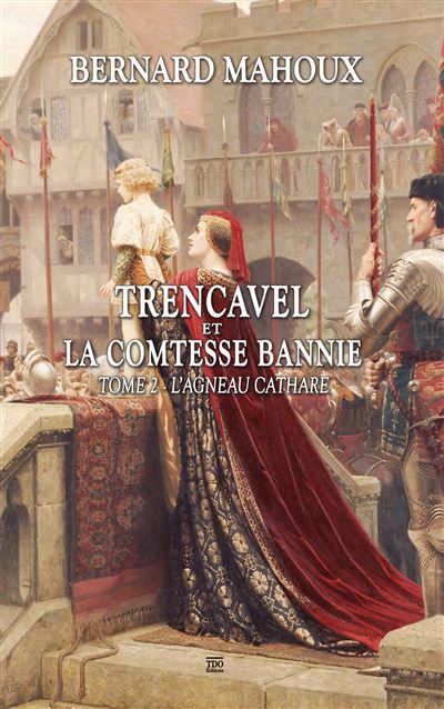 Trencavel tome 2 - l'agneau cathare