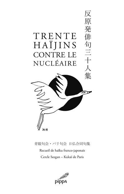 Trente Haïjins contre le nucléaire Recueil de haïku franco-japonais
